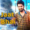 Jaat Bhai (feat. Bittu Sorkhi)